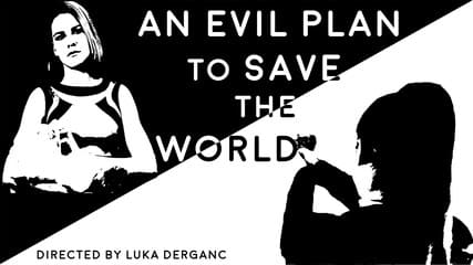An Evil Plan to Save the World