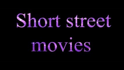Short street movies part 1