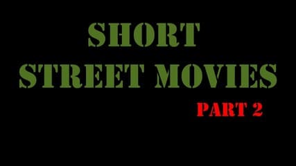Short street movies part 2